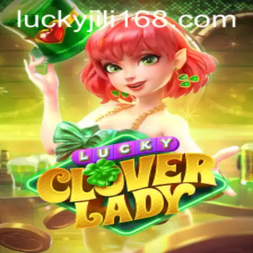 Discover the Enchantment of LuckyCloverLady at JiLi168.COM