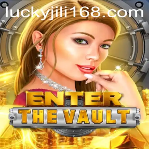 Enter the Vault: A New Gaming Sensation by JiLi168.COM