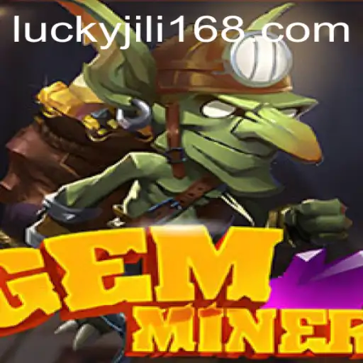 Exploring the Thrilling World of GemMiner and JiLi168.COM
